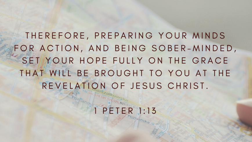 1 Peter 1_13 Prepare your minds